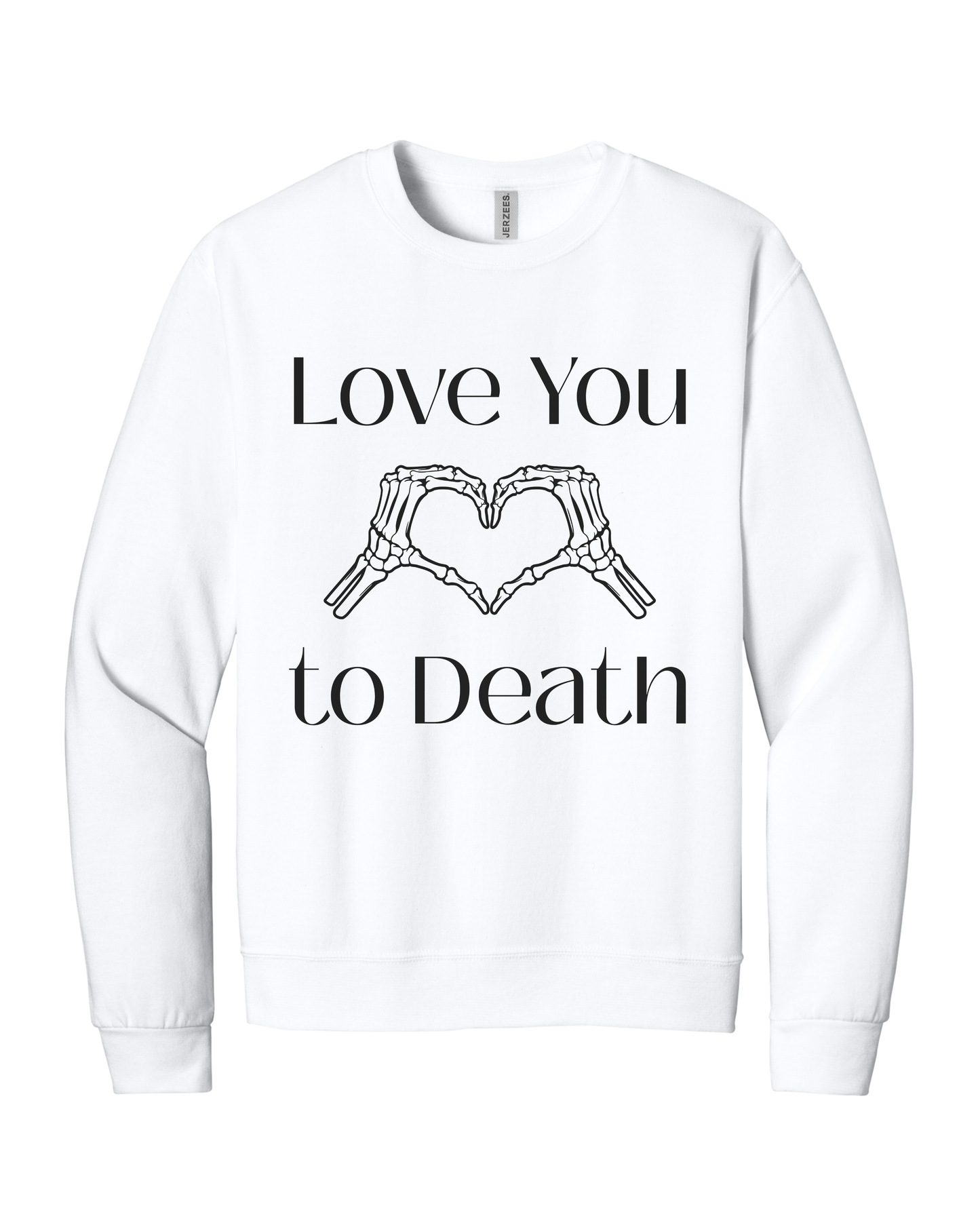 Love You to Death Cozy Graphic Crewneck