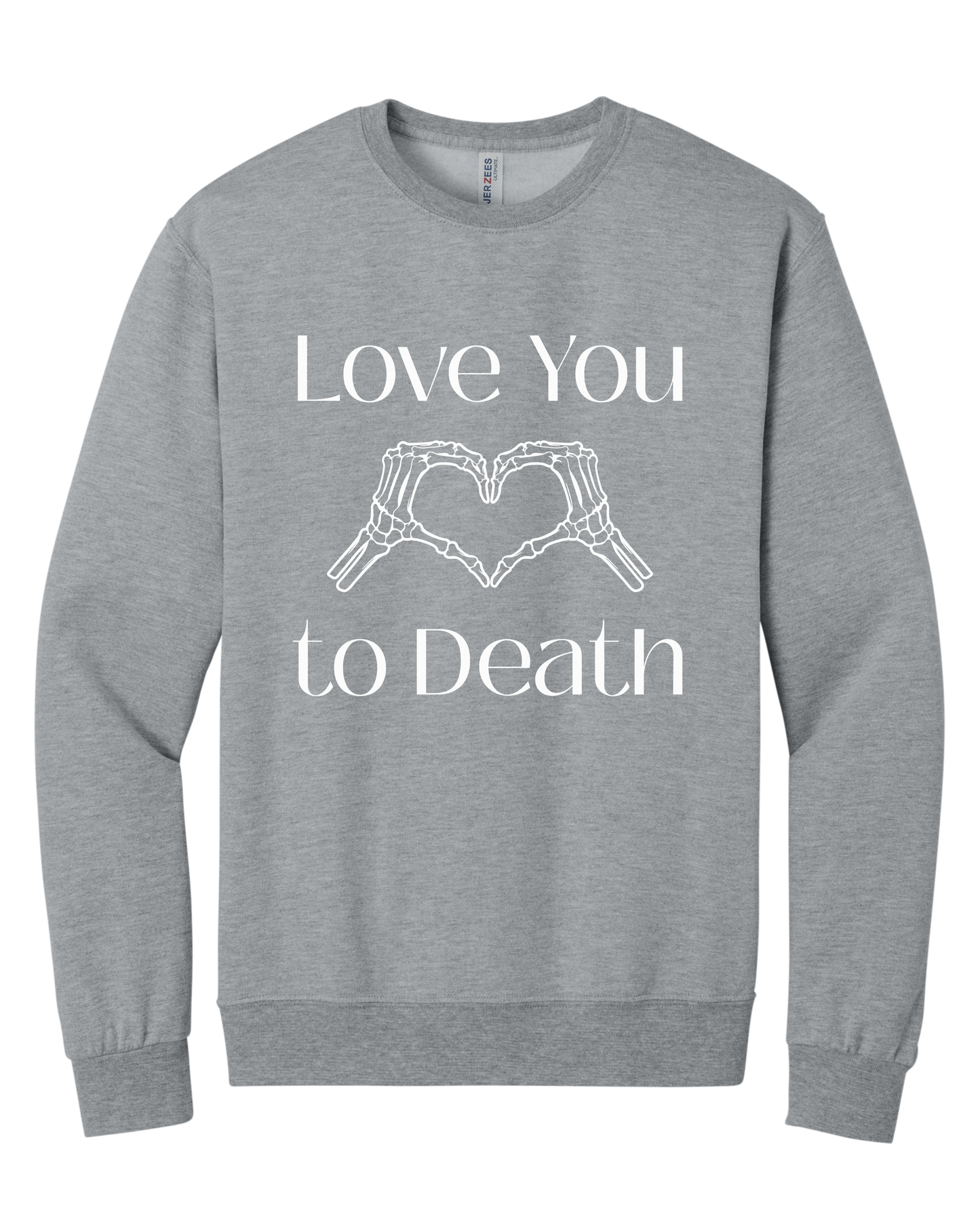 Love You to Death Cozy Graphic Crewneck