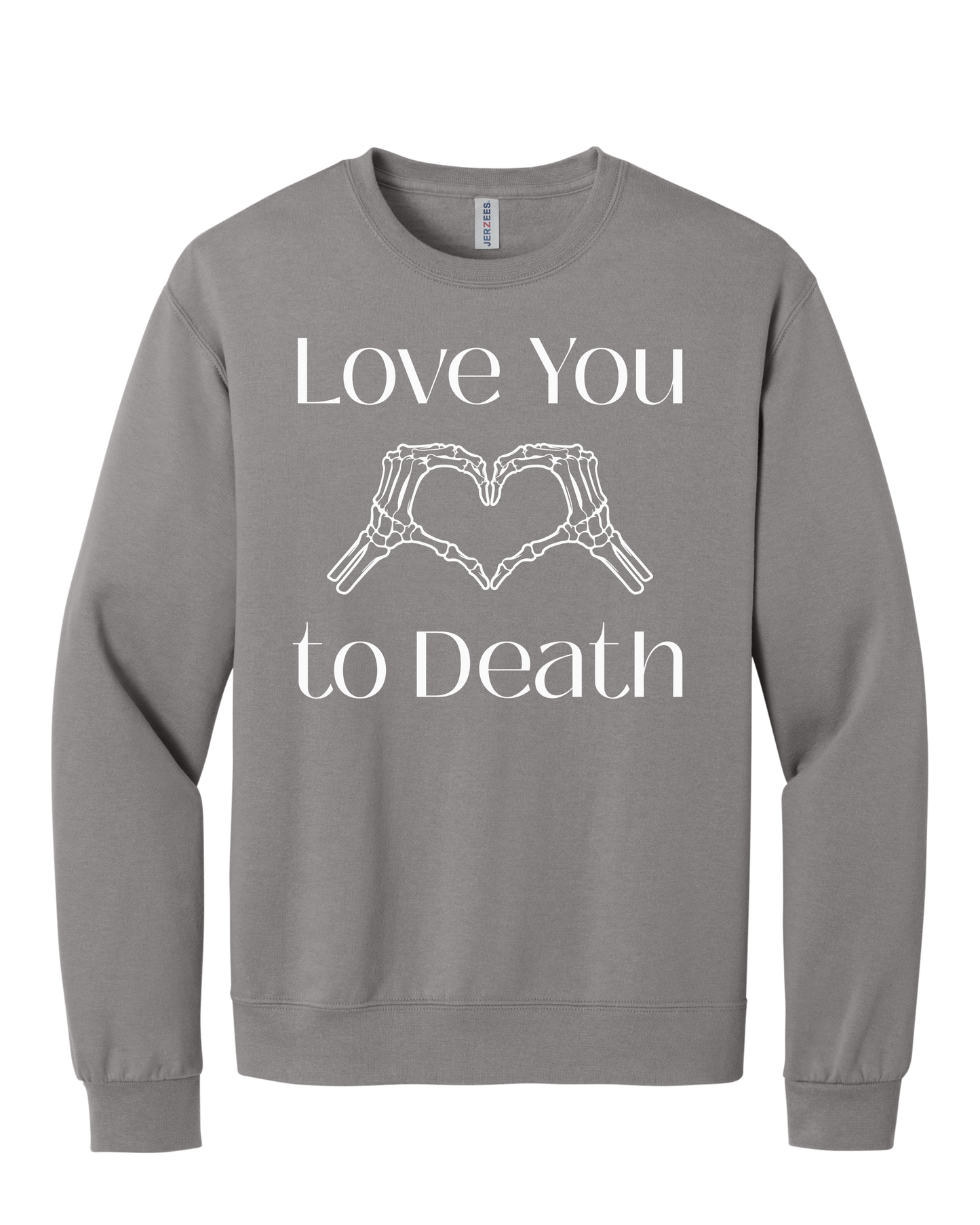 Love You to Death Cozy Graphic Crewneck