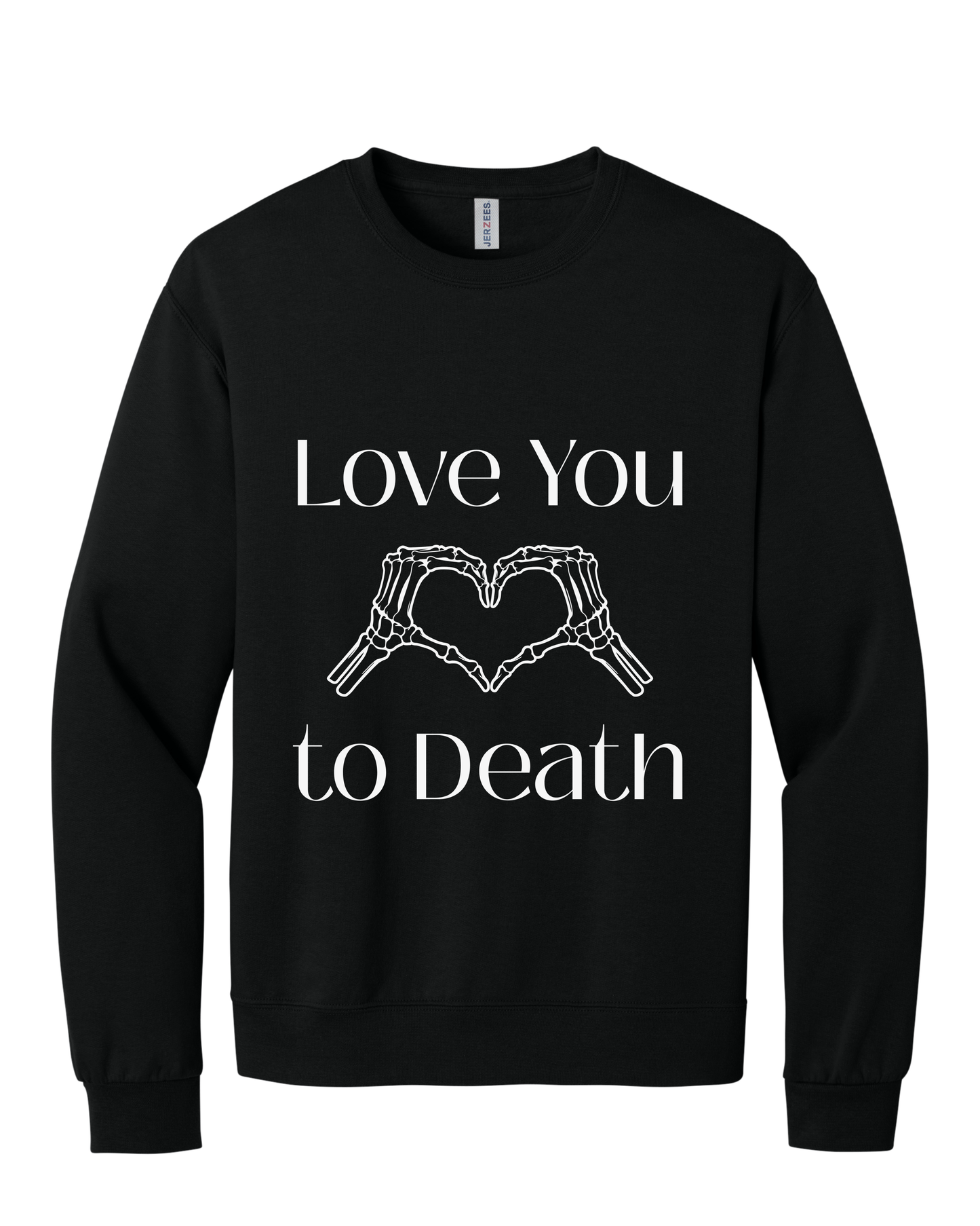 Love You to Death Cozy Graphic Crewneck