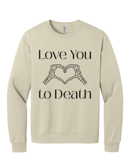 Love You to Death Cozy Graphic Crewneck